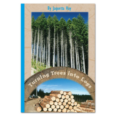 Turning Trees into Logs book by Jacquetta Hay