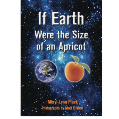 If Earth Were the Size of an Apricot book by Meryl-Lynn Pluck